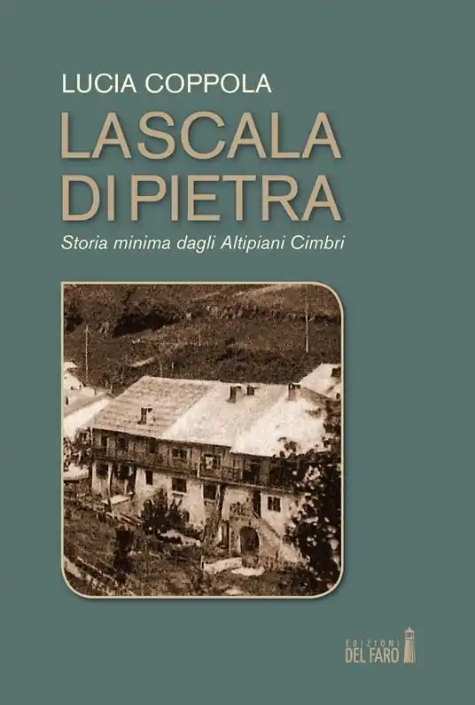 La scala di pietra. Storia minima dagli Altipiani Cimbri Super Prezzo