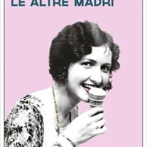 Tu non sei come le altre madri Compra Adesso