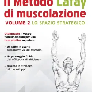 Il metodo Lafay di muscolazione. Vol. 2 spazio strategico, Lo. Più Venduto