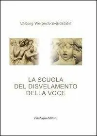 A Buon Prezzo La scuola del disvelamento della voce. Una via alla purificazione nell‘arte del canto