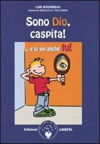 Subito Disponibile Sono Dio, caspita! ...E lo sei anche tu!