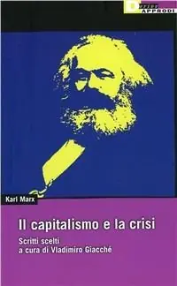 Il capitalismo e la crisi. Scritti scelti Promozione Esclusiva