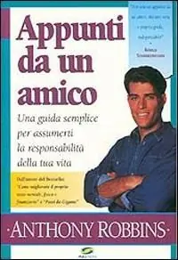 Novità Appunti da un amico. Una guida semplice per assumerti la responsabilità della tua vita