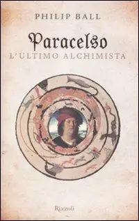 Promozione Esclusiva Paracelso. L‘ultimo alchimista