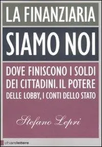 Bestseller La finanziaria siamo noi. Dove finiscono i soldi dei cittadini. Il potere delle lobby, i conti dello Stato