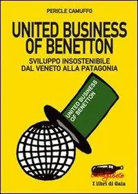 Prezzo Basso United business of Benetton. Sviluppo insostenibile dal Veneto alla Patagonia
