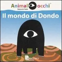 Il mondo di Dondo. Ediz. illustrata Reso Gratuito