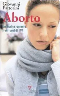 Aborto. Un medico racconta trent‘anni di 194 Occasione Imperdibile