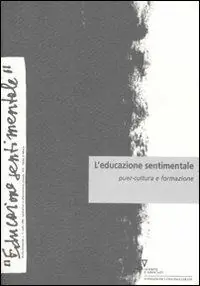 Ordina Subito L‘educazione sentimentale. Vol. 11 Puer-cultura e formazione