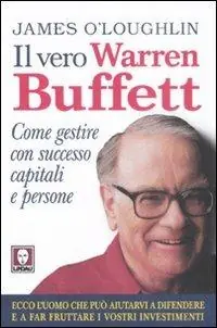 A Buon Prezzo Il vero Warren Buffett. Come gestire con succeso capitali e persone