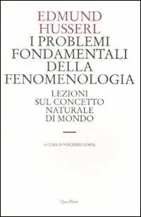 Prezzo Conveniente I problemi fondamentali della fenomenologia. Lezioni sul concetto naturale di mondo