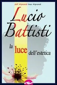 Lucio Battisti. La luce dell‘estetica Ultima Occasione