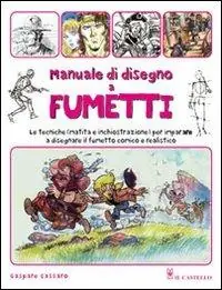 Occasione Manuale del disegno a fumetti. Ediz. illustrata