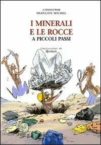 I minerali e le rocce a piccoli passi Offerta Limitata