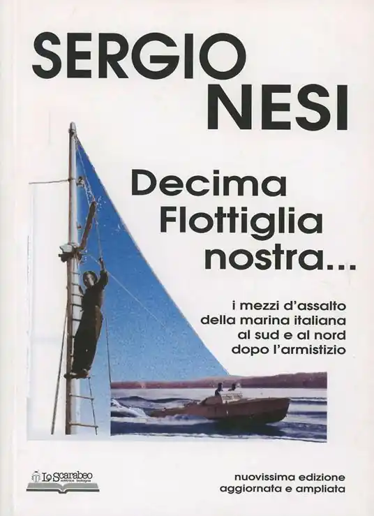 Decima flottiglia nostra... I mezzi d‘assalto della marina italiana al sud e al nord dopo l‘armistizio Promozione