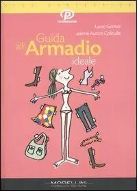 Guida all‘armadio ideale. Ediz. illustrata A Buon Prezzo
