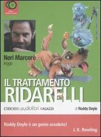 Il trattamento Ridarelli letto da Neri Marcorè. Audiolibro. CD Audio Promozione Esclusiva