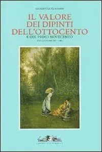Il valore dei dipinti dell‘Ottocento e del primo Novecento (2007-2008). Ediz. illustrata Solo Oggi