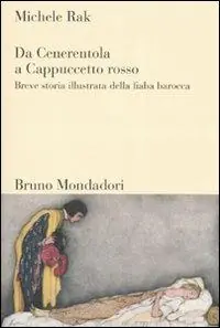 Compra Oggi Stesso Da Cenerentola a Cappuccetto rosso. Breve storia illustrata della fiaba barocca