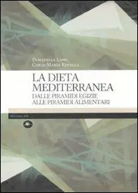 Offerta La dieta mediterranea. Dalle piramidi egizie alle piramidi alimentari. Ediz. illustrata