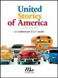 Affare United Stories of America. 21 scrittori per il 21° secolo