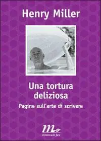 Prezzo Basso Una tortura deliziosa. Pagine sull‘arte di scrivere