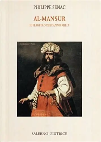 Al-Mansur. Il flagello dell‘anno Mille Solo Oggi