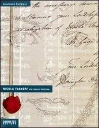 Prezzo Ridotto Nicola Ivanoff. Un tenore italiano. Ediz. illustrata