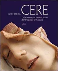 Pagamento Sicuro Cere. Le anatomie di Clemente Susini dell‘università di Cagliari. Ediz. illustrata
