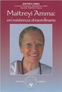Ordina Subito Maitreyi Amma un‘esistenza straordinaria