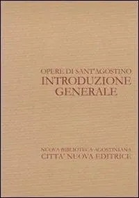 Opere di sant‘Agostino. Introduzione generale Più Venduto