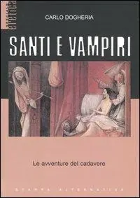 Santi e vampiri. Le avventure del cadavere Offerta Lampo