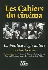 Les cahiers du cinéma. La politica degli autori. Vol. 1 Le interviste. Bestseller
