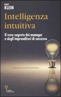 Intelligenza intuitiva. Il vero segreto dei manager e degli imprenditori di successo Must-Have