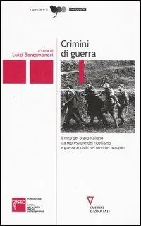 Subito Disponibile Crimini di guerra. Il mito del bravo italiano tra repressione del ribellismo e guerra ai civili nei territori occupati