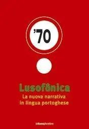 Consegna Rapida Lusofônica. La nuova narrativa in lingua portoghese