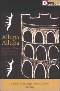 Subito Disponibile Allupa allupa. Stupore e allarme di 25 scruttori e 25 artisti visivi