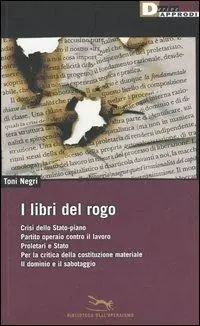 Direttamente Dal Produttore I libri del rogo. Crisi dello Stato-piano,Partito operaio contro il lavoro,Proletari e Stato,Per la critica della costituzione materiale-Il dominiio e il sabotaggio