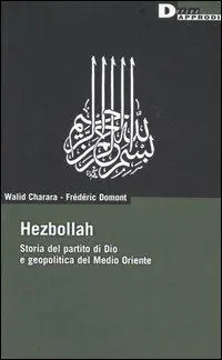 Hezbollah. Storia del partito di Dio e geopolitica del Medio Oriente Consegna Rapida