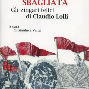 Da una finestra sbagliata. Gli zingari felici di Claudio Lolli Compra Adesso