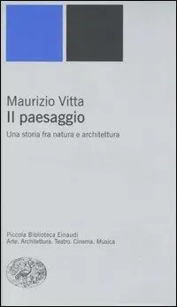 Professionale Il paesaggio. Una storia fra natura e architettura