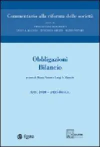 Commentario alla riforma delle società. Vol. 7 Obbligazioni. Bilancio. Artt. 2410-2435 bis Compra Oggi Stesso