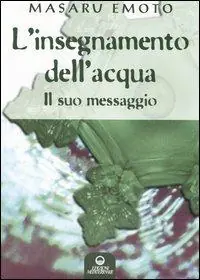 L‘ insegnamento dell‘acqua. Il suo messaggio Offerta Speciale