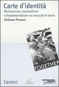 Carte d‘identità. Revisionismi, nazionalismi e fondamentalismi nei manuali di storia Offerta Lampo