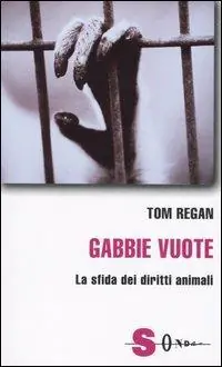 Prezzo Conveniente Gabbie vuote. La sfida dei diritti animali