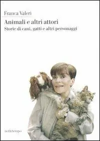 Spedito Oggi Animali e altri attori. Storie di cani, gatti e altri personaggi
