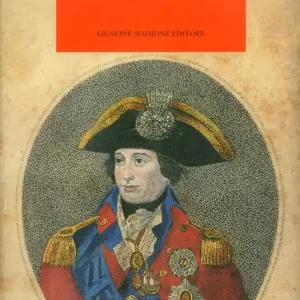 Horatio Nelson. Un eroe senza paura ma non senza macchia Economico