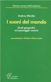 I suoni del mondo. Studi geografici sul paesaggio sonoro Prezzo Ridotto