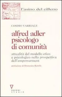 Promozione Alfred Adler psicologo di comunità. Attualità del modello etico e psicologico nella prospettiva dell‘empowerment
