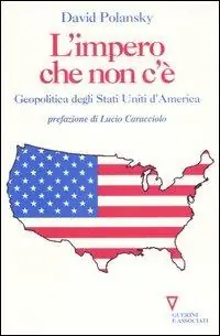 Prezzo Conveniente L‘ impero che non c‘è. Geopolitica degli Stati Uniti d‘America